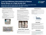 Low-Cost Wellness Interventions to Reduce Nurse Stress on a High-Acuity Unit by Alaina Capoccia, Sarah Eib, Heather Gutpell, Danielle Saleh, and Kathleen Bajorek